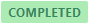 COMPLETED STATUS